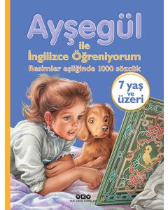 Ayşegül ile İngilizce Öğreniyorum - Resimler Eşliğinde 1000 Sözcük