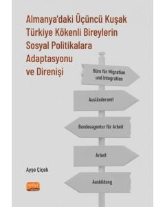 Almanya'daki Üçüncü Kuşak Türkiye Kökenli Bireylerin Sosyal Politikalara Adaptasyonu ve Direnişi