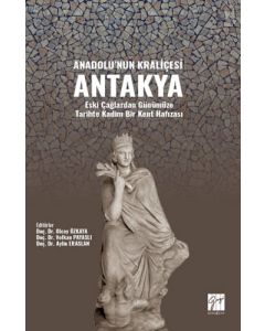 Anadolu'nun Kraliçesi Antakya