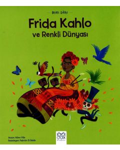 Mini Dâhi - Frida Kahlo ve Renkli Dünyası 