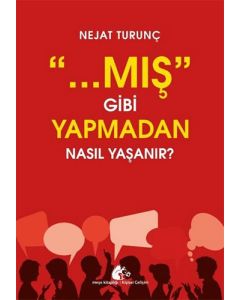 Mış Gibi Yapmadan Nasıl Yaşanır?