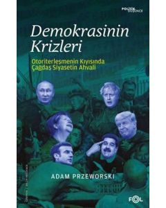 Demokrasinin Krizleri - Otoriterleşmenin Kıyısında Çağdaş Siyasetin Ahvali