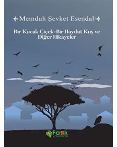 Bir Kucak Çiçek - Bir Haydut Kuş ve Diğer Hikâyeler