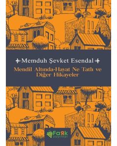 Mendil Altında - Hayat Ne Tatlı ve Diğer Hikayeler