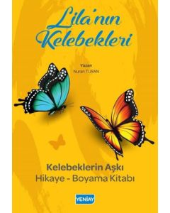 Lila'nın Kelebekleri - Kelebeklerin Aşkı Hikaye - Boyama Kitabı