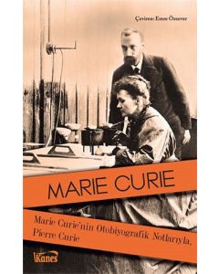 Marie Curie'nin Otobiyografik Notlarıyla Pierre Curie