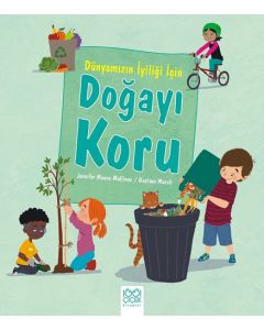 Dünyamızın İyiliği İçin Doğayı Koru