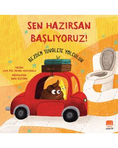 Sen Hazırsan Başlıyoruz! Bezden Tuvalete Yolculuk (Ciltli)