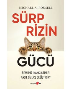Sürprizin Gücü - Beynimiz İnançlarımızı Nasıl Gizlice Değiştirir?