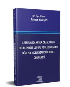 Çatmalarda Kusur Oranlarının Belirlenmesi, Ulusal ve Uluslararası Düzeyde İncelenerek Bir Model Önerilmesi