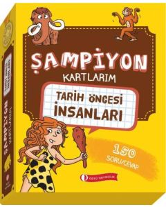 Şampiyon Kartlarım - Tarih Öncesi İnsanları 