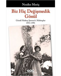 Biz Hiç Değişmedik Gönül
