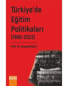 Türkiye’de Eğitim Politikaları - 2. Cilt 