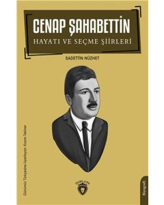 Cenap Şahabettin Hayatı ve Seçme Şiirleri