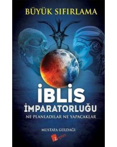 İblis İmparatorluğu - Ne Planladılar Ne Yapacaklar - Büyük Sıfırlama