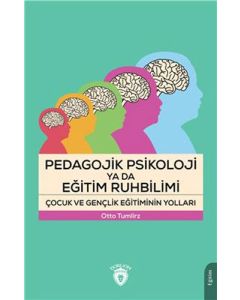 Pedagojik Psikoloji Ya Da Eğitim Ruhbilimi - Çocuk Ve Gençlik Eğitiminin Yolları