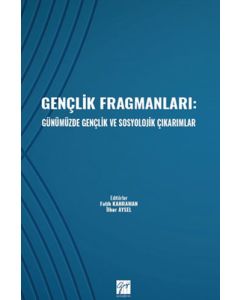 Gençlik Fragmanları - Günümüzde Gençlik ve Sosyolojik Çıkarımlar