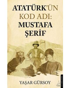 Atatürk'ün Kod Adı - Mustafa Şerif