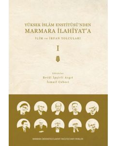 Yüksek İslâm Enstitüsü’nden Marmara İlahiyat’a - Cilt 1