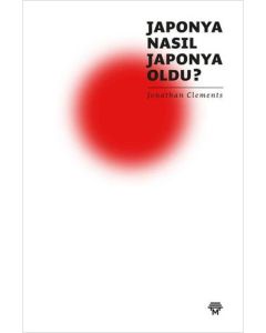 Japonya Nasıl Japonya Oldu?