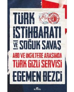 Türk İstihbaratı ve Soğuk Savaş - ABD ve İngiltere Arasında Türk Gizli Servisi
