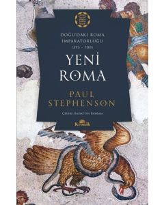 Yeni Roma - Doğu'daki Roma İmparatorluğu 395-700