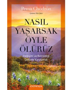 Nasıl Yaşarsak Öyle Ölürüz