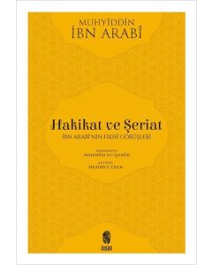 Hakikat ve Şeriat - İbn Arabi'nin Fıkhi Görüşleri