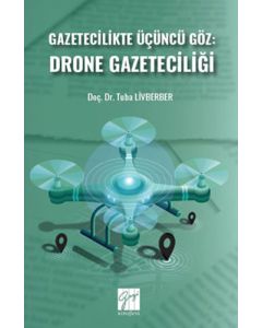Gazetecilikte Üçüncü Göz - Drone Gazeteciliği