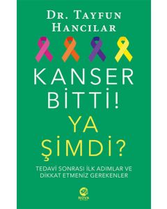 Kanser Bitti! Ya Şimdi?
