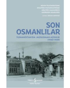 Son Osmanlılar - Yunanistan'da Müslüman Azınlık 1940 - 1949