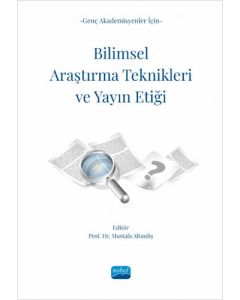Genç Akademisyenler İçin Bilimsel Araştırma Teknikleri ve Yayın Etiği
