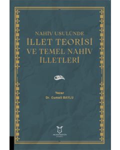 Nahiv Usulünde İllet Teorisi ve Temel Nahiv İlletleri