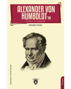 Alexander von Humboldt’un Hayatı ve Eserleri