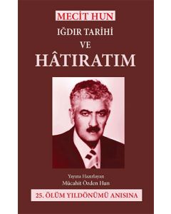 Mecit Hun: Iğdır Tarihi ve Hatıratım