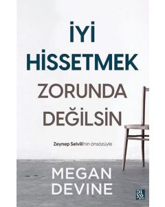 İyi Hissetmek Zorunda Değilsin
