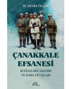 Çanakkale Efsanesi - Boğazlara Saldırı ve Kara Savaşı