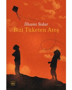 Bizi Tüketen Ateş