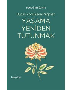 Yaşama Yeniden Tutunmak