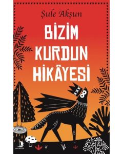 Bizim Kurdun Hikayesi