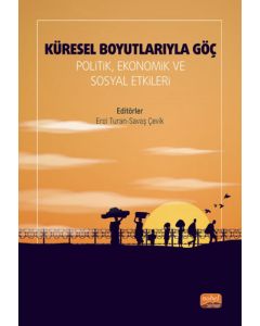 Küresel Boyutlarıyla Göç - Politik Ekonomik ve Sosyal Etkileri