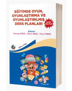 Eğitimde Oyun Oyunlaştırma Ve Oyunlaştırılmış Ders Planları - 65 Adet Ders Planı