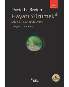 Hayatı Yürümek - Sakin Bir Mutluluk Sanatı