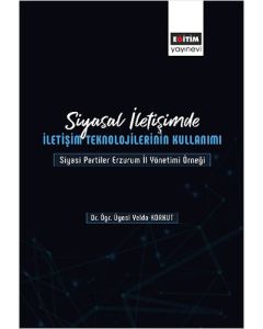 Siyasal İletişimde İletişim Teknolojilerinin Kullanımı