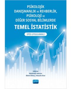 Psikolojik Danışmanlık ve Rehberlik, Psikoloji ve Diğer Sosyal Bilimlerde Temel İstatistik - SPSS Uygulamalı