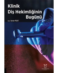 Klinik Diş Hekimliğinin Bugünü