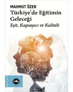 Türkiye'de Eğitimin Geleceği - Eşit Kapsayıcı ve Kaliteli
