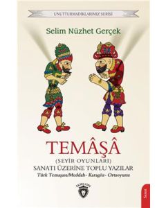 Temaşa (Seyir Oyunları) Sanatı Üzerine Toplu Yazılar