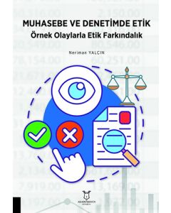 Muhasebe ve Denetimde Etik Örnek Olaylarla Etik Farkındalık