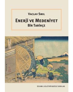 Enerji ve Medeniyet - Bir Tarihçe